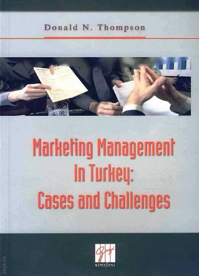 Marketing Management in Turkey: Cases and Challenges Donald N. Thompson  - Kitap