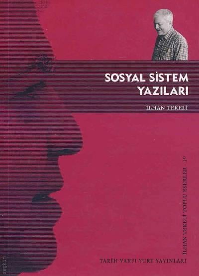 Sosyal Sistem Yazıları Toplu Eserler – 19 İlhan Tekeli  - Kitap