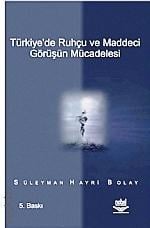 Türkiye'de Ruhçu ve Maddeci Görüşün Mücadelesi Süleyman Hayri Bolay  - Kitap