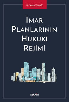 İmar Planlarının Hukuki Rejimi Dr. Serdar Yılmaz  - Kitap