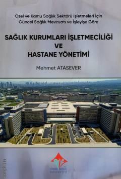 Sağlık Kurumları İşletmeciliği ve Hastane Yönetimi Mehmet Atasever