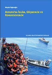 Avrupa'da İslam Göçmenlik ve Konukseverlik Meyda Yeğenoğlu  - Kitap