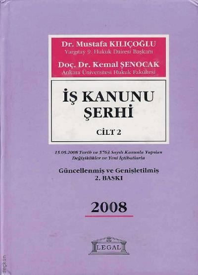İş Kanunu Şerhi Cilt:2 Dr. Mustafa Kılıçoğlu, Doç. Dr. Kemal Şenocak  - Kitap