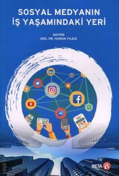 Sosyal Medyanın İş Yaşamındaki Yeri Doç. Dr. Harun Yıldız  - Kitap