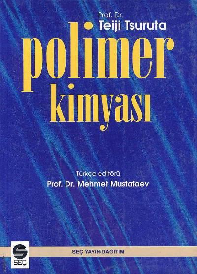 Polimer Kimyası Prof. Dr. Teiji Tsuruta, Prof. Dr. Mehmet Mustafaev  - Kitap