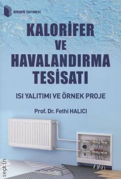Kalorifer ve Havalandırma Tesisatı Prof. Dr. Fethi Halıcı  - Kitap