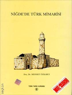 Niğde'de Türk Mimarisi Mehmet Özkarcı  - Kitap
