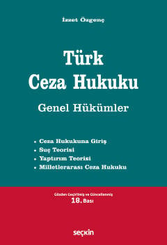 Türk Ceza Hukuku Genel Hükümler İzzet Özgenç