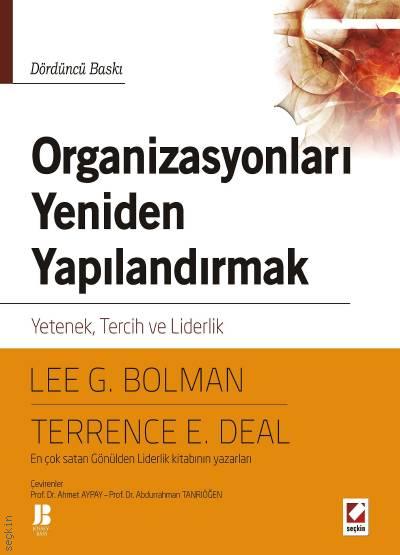 Organizasyonları Yeniden Yapılandırmak (Yetenek, Tercih ve Liderlik) Lee G. Bolman, Terrence E. Deal  - Kitap