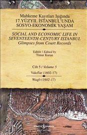 17. Yüzyıl İstanbul'unda Sosyo Ekonomik Yaşam – 5 Mahkeme Kayıtları Işığında Timur Kuran  - Kitap