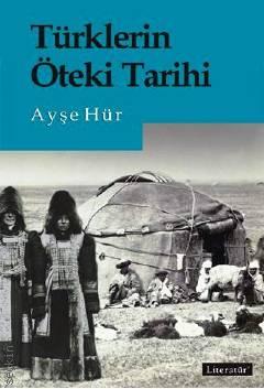 Türklerin Öteki Tarihi Ayşe Hür  - Kitap