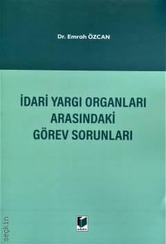 İdari Yargı Organları Arasındaki Görev Sorunları Emrah Özcan