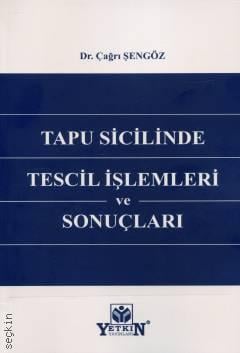 Tapu Sicilinde Tescil İşlemleri ve Sonuçları