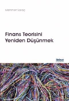 Finans Teorisini Yeniden Düşünmek Mehmet Saraç  - Kitap
