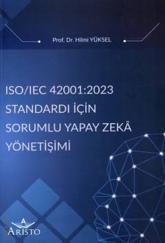 
ISO/IEC 42001:2023 Standardı İçin
Sorumlu Yapay Zeka Yönetişimi
