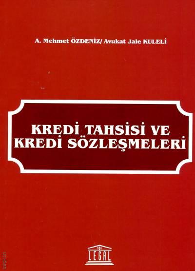 Kredi Tahsisi ve Kredi Sözleşmeleri Mehmet Özdeniz, Jale Kuleli