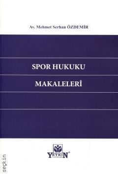 Spor Hukuku Makaleleri Mehmet Serhan Özdemir  - Kitap