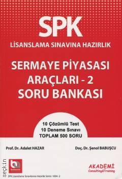 SPK Sermaye Piyasası Araçları – 2 Soru Bankası Şenol Babuşcu, Adalet Hazar