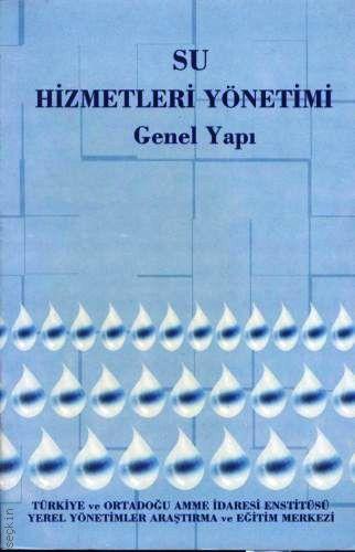Su Hizmetleri Yönetimi Genel Yapı Birgül Ayman Güler  - Kitap