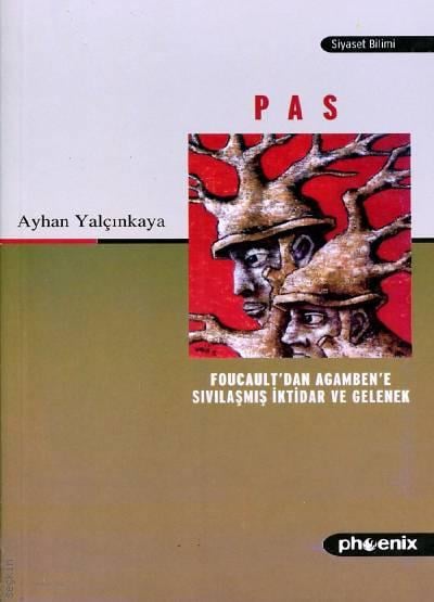 Pas Foucault Dan Agambene Sıvılaşmış İktidar ve Gelenek Ayhan Yalçınkaya  - Kitap