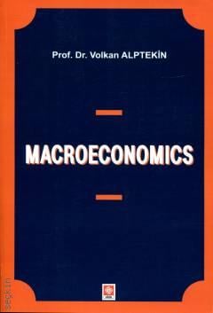 Macroeconomics Prof. Dr. Volkan Alptekin  - Kitap