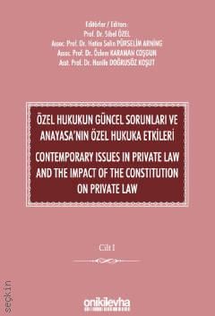Özel Hukukun Güncel Sorunları ve Anayasa'nın Özel Hukuka Etkileri (2 Cilt) Sibel Özel, Hatice Selin Pürselim, Özlem Karaman Coşgu