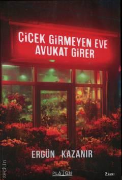 Çiçek Girmeyen Eve Avukat Girer