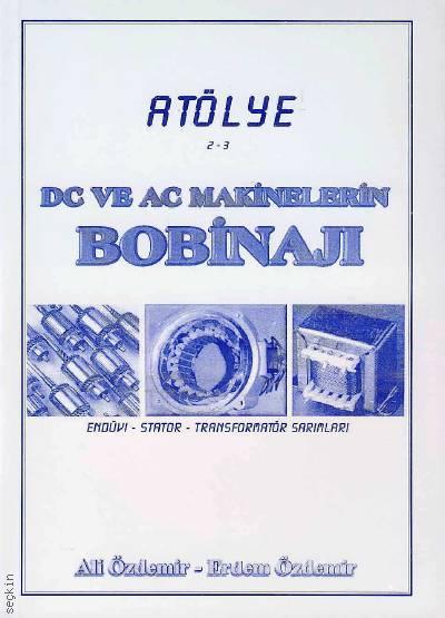 Atölye 2–3 DC ve AC Makinelerin Bobinajı Ali Özdemir, Erdem Özdemir  - Kitap