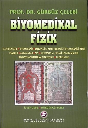 Biyomedikal Fizik Prof. Dr. Gürbüz Çelebi  - Kitap