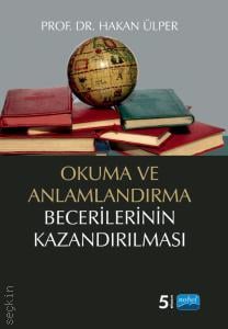 Okuma ve Anlamlandırma Becerilerinin Kazandırılması Prof. Dr. Hakan Ülper  - Kitap