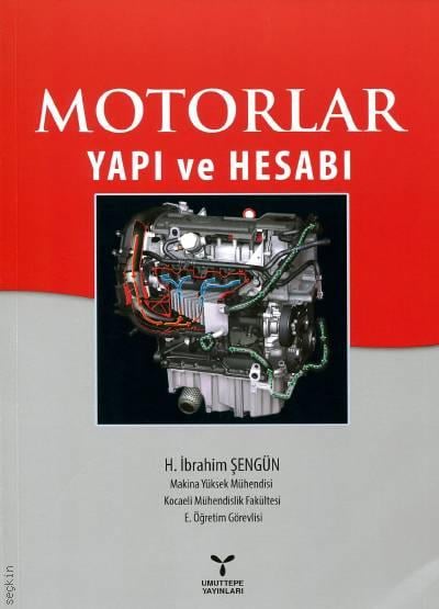 Motorlar Yapı ve Hesabı H. İbrahim Şengün  - Kitap
