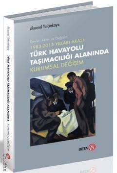 Türk Havayolu Taşımacılığı Alanında Kurumsal Değişim Akansel Yalçınkaya  - Kitap