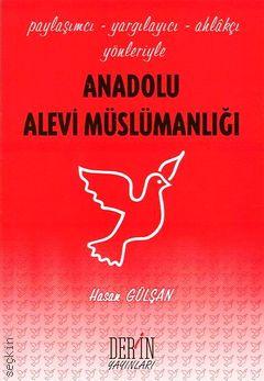 Paylaşımcı – Yargılayıcı – Ahlakçı Yönleriyle Anadolu Alevi Müslümanlığı Hasan Gülşan  - Kitap