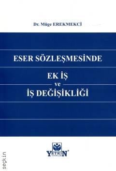 Eser Sözleşmesinde Ek İş ve İş Değişikliği