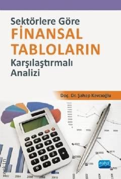 Sektörlere Göre Finansal Tabloların Karşılaştırmalı Analizi Doç. Dr. Şahap Kavcıoğlu  - Kitap