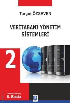 Veri Tabanı Yönetim Sistemleri – 2 Turgut Özseven