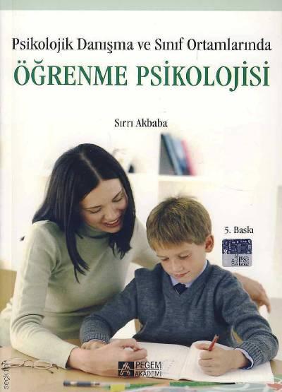 Öğrenme Psikolojisi Prof. Dr. Sırrı Akbaba  - Kitap