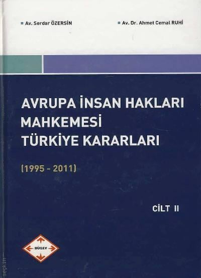 Avrupa İnsan Hakları Mahkemesi Türkiye Kararları  (1995 – 2011)  (2 Cilt) Serdar Özersin, Dr. Ahmet Cemal Ruhi  - Kitap