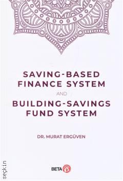 Saving – Based Finance System and Building – Savings Fund System Murat Ergüven