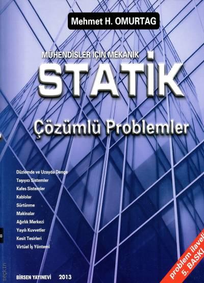 Mühendisler için Mekanik, Statik Problem Çözümü Mehmet H. Omurtag