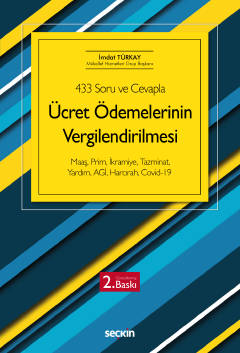 433 Soru ve Cevapla Ücret Ödemelerinin Vergilendirilmesi Maaş, Prim, İkramiye, Tazminat, Yardım,  AGİ, Harcırah, Koronavirüs İmdat Türkay  - Kitap