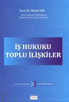 İş Hukuku – Toplu İlişkiler Melda Sur