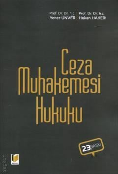 Ceza Muhakemesi Hukuku Prof. Dr. Yener Ünver, Prof. Dr. Hakan Hakeri  - Kitap