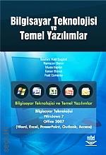 Bilgisayar Teknolojisi ve Temel Yazılımlar İbrahim Halil Sugözü, Ramazan Demir, Musa Kaplan, Kenan Donuk, Fuat Esmeray  - Kitap