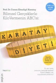 Karatay Diyeti Bilimsel Gerçeklerle Kilo Vermenin ABC'si Prof. Dr. Canan Efendigil Karatay  - Kitap
