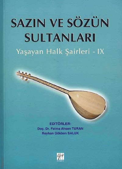 Sazın ve Sözün Sultanları – IX Yaşayan Halk Şairleri Doç. Dr. Fatma Ahsen Turan, Reyhan Gökben Saluk  - Kitap