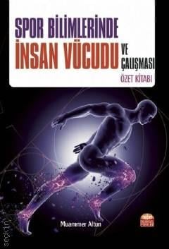 Spor Bilimlerinde İnsan Vücudu ve Çalışması  Özet Kitabı Muammer Altun  - Kitap