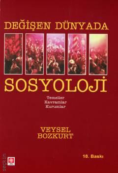 Değişen Dünyada Sosyoloji Veysel Bozkurt  - Kitap