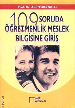 109 Soruda Öğretmenlik Meslek Bilgisine Giriş Adil Türkoğlu  - Kitap