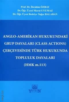 Anglo–Amerikan Hukukundaki Grup Davaları (Class Actions) Çerçevesinde Türk Hukukunda Topluluk Davaları